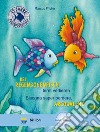 Regenbogenfisch lernt verlieren-Bisogna saper perdonare, Arcobaleno. Con File audio per il download (Der) libro