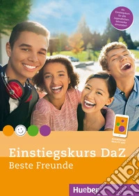 Beste Freunde. Deutsch für Jugendliche. Einstiegskurs DaZ zu Beste Freunde. Ediz. internazionale. Per la Scuola media libro