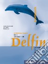 Delfin Arbeitsbuch. Lezioni 1-10. Per le Scuole superiori. Vol. 1 libro