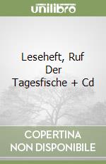Leseheft, Ruf Der Tagesfische + Cd libro