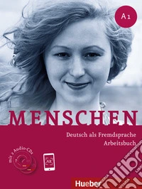 Menschen. A1. Arbeitsbuch. Per le Scuole superiori. Con 2 CD Audio. Con espansione online libro