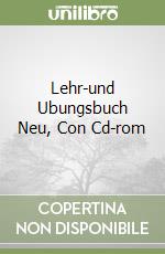 Lehr-und Ubungsbuch Neu, Con Cd-rom libro