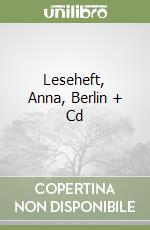 Leseheft, Anna, Berlin + Cd libro