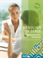 Menschen im Beruf. Bewerbungstraining. Kursbuch. A2+/B1. Per le Scuole superiori. Con CD-Audio libro