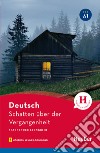 Schatten über der Vergangenheit. Spannender Lernkrimi. Niveaustufe A1. Con audiolibro  di Billina Anneli