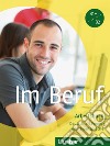 Im beruf. Arbeitsbuch. Per gli Ist. tecnici e professionali libro