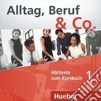 Alltag, Beruf & Co. 1. Con CD-Audio libro