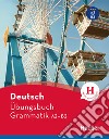 Deutsch. Übungsbuch. Grammatik. A2-B2. Per le Scuole superiori. Con espansione online libro