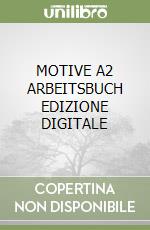 MOTIVE A2 ARBEITSBUCH EDIZIONE DIGITALE libro