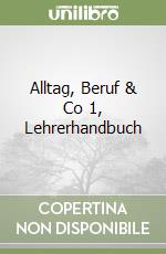 Alltag, Beruf & Co 1, Lehrerhandbuch libro