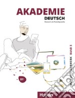 Akademie Deutsch. Deutsch als Fremdsprache. Intensivlehrwerk. Per le Scuole superiori. Con File audio per il download. Vol. 3: B1+