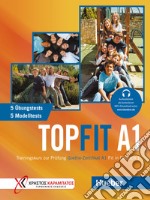 Topfit. Trainingskurs zur Prüfung. Topfit A1. Übungsbuch. Per la scuola media. Con Audio libro