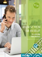 Menschen im Beruf. Telefontraining. Kursbuch. Per le Scuole superiori. Con CD-Audio libro