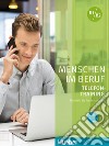 Menschen im Beruf. Telefontraining. Kursbuch. Per le Scuole superiori. Con CD-Audio libro di Hering Axel Matussek Magdalena