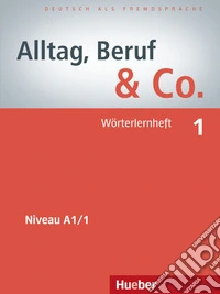 Alltag, Beruf & Co. 1. Wörterlernheft libro