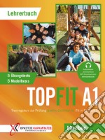 Topfit. Trainingskurs zur Prüfung. Topfit A1. Lehrerbuch. Per la Scuola media. Con Audio libro