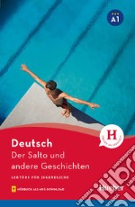 Salto und andere Geschichten. Lektüre für Jugendliche. Leseheft. Livello A1. Con File audio per il download (Der) libro