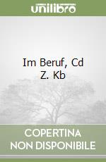 Im Beruf, Cd Z. Kb libro