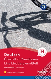 Deutsch. Überfall in Mannheim. Lina Lindberg ermittelt. Con espansione online. Con File audio per il download libro