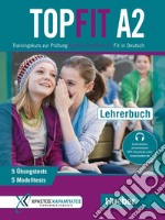 Topfit. Trainingskurs zur Prüfung. Topfit A2. Lehrerbuch. Per la Scuola media. Con Audio libro