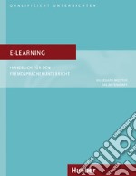 E-Learning. Handbuch für den Fremdsprachenunterricht libro