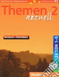 Themen aktuell. Kursbuch-Arbeitsbuch. Lektion 1-5. Per le Scuole superiori. Con CD-Audio. Vol. 2 libro