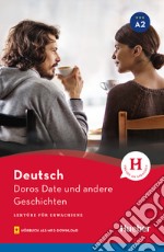 Doros Date und andere Geschichten. Livello A2. Con File audio per il download libro