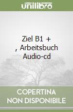 Ziel B1 + , Arbeitsbuch Audio-cd libro