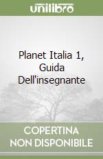 Planet Italia 1, Guida Dell'insegnante libro