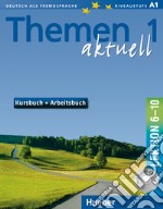 Themen aktuell. Kursbuch-Arbeitsbuch. Lektion 6-10. Per le Scuole superiori. Con CD-Audio. Vol. 1