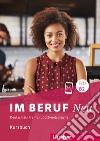 Im Beruf. Neu. Deutsche als Fremd- und Zweitsprache. B1+/B2. Kursbuch. Per gli Ist. tecnici e professionali. Con ebook. Con espansione online libro di Schlüter Sabine Müller Annette