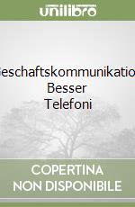 Geschaftskommunikation Besser Telefoni libro