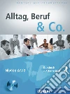 Alltag, Beruf & Co. Kursbuch-Arbeitsbuch. Per gli Ist. tecnici commerciali. Con CD Audio libro