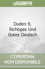 Duden 9, Richtiges Und Gutes Deutsch libro