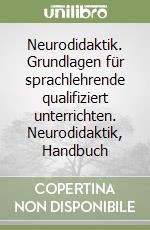 Neurodidaktik. Grundlagen für sprachlehrende qualifiziert unterrichten. Neurodidaktik, Handbuch libro