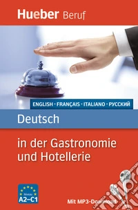 Deutsch in der gastronomie und hotellerie. Per le Scuole superiori. Con espansione online libro