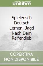 Spielerisch Deutsch Lernen, Jagd Nach Dem Reifendieb libro