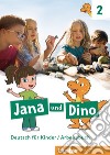 Jana und Dino. Deutsch für Kinder. Arbeitsbuch. Per la Scuola elementare. Con espansione online. Vol. 2 libro di Georgiakaki Manuela