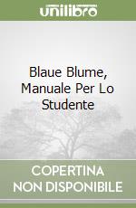 Blaue Blume, Manuale Per Lo Studente libro