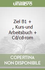 Ziel B1 + , Kurs-und Arbeitsbuch + Cd/cd-rom libro