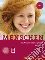 Menschen. Deutsch als Fremdsprache. A1. Per le Scuole superiori libro