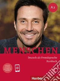 Menschen. Deutsch als Fremdsprache. A2. Kursbuch. Per le Scuole superiori. Con espansione online libro