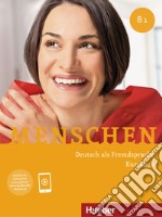 Menschen. Deutsch als Fremdsprache. B1. Kursbuch. Per le Scuole superiori libro