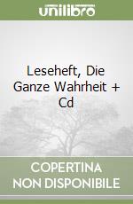 Leseheft, Die Ganze Wahrheit + Cd libro