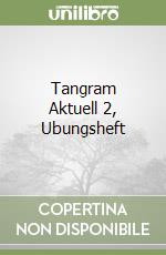 Tangram Aktuell 2, Ubungsheft libro