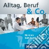 Alltag, Beruf & Co. Hörtexte zum Kursbuch. Per gli Ist. tecnici commerciali. Vol. 2 libro di BECKER