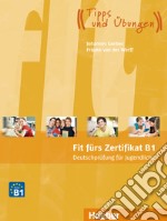 Fit furs zertifikat. B1 fur jugendliche. Per le Scuole superiori. Con espansione online