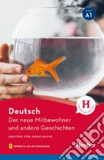 Neue Mitbewohner und andere Geschichten. Niveaustufe A1. Lektüre für Erwachsene. Con File audio per il download (Der) libro