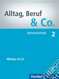 Alltag, Beruf & Co. 2. Wörterlernheft libro