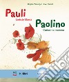 Liebste Mama. Pauli-Carissima mamma. Paolino. Con File audio per il download libro